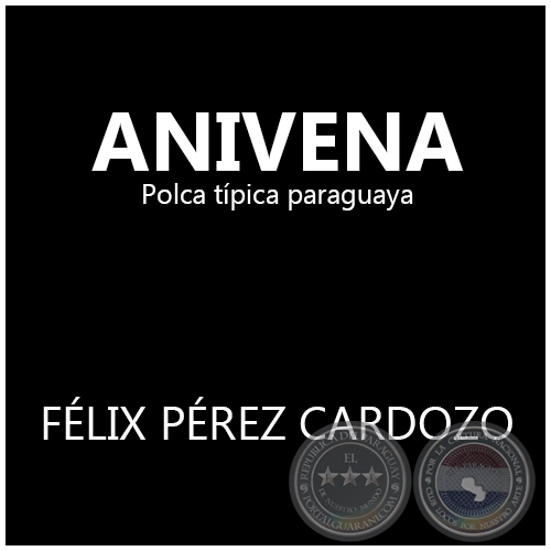 ANIVENA - Polca de FÉLIX PÉREZ CARDOZO